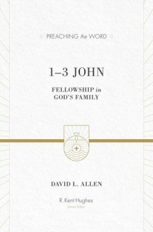 1–3 John—Fellowship in God's Family  (Preaching the Word | PtW)