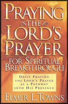 Praying the Lord's Prayer for Spiritual Breakthrough