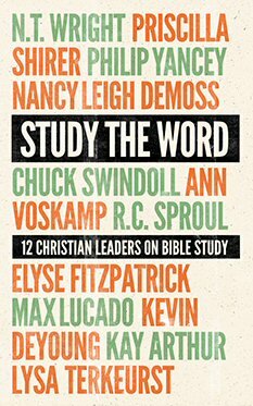 Study the Word: 12 Christian Leaders on Bible Study