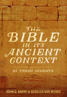 The Bible in Its Ancient Context: 23 Fresh Insights