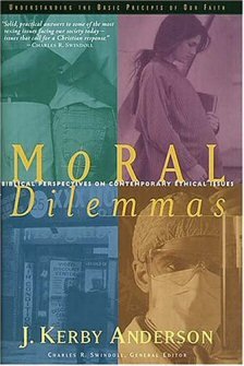 Moral Dilemmas: Biblical Perspectives on Contemporary Ethical Issues