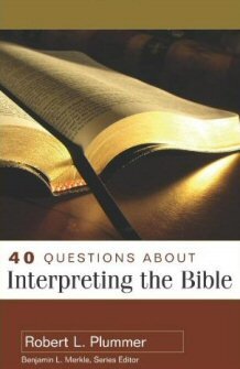 40 Questions about Interpreting the Bible (40 Questions Series)