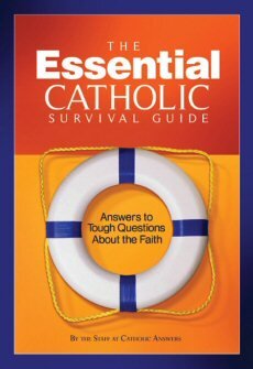 The Essential Catholic Survival Guide: Answers to Tough Questions about the Faith