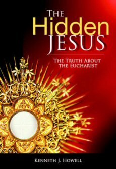 The Hidden Jesus: The Truth about the Eucharist