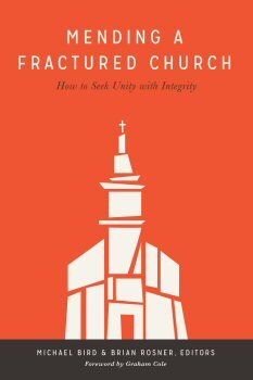 Mending a Fractured Church: How to Seek Unity with Integrity