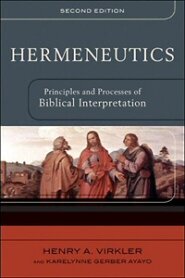 Hermeneutics: Principles and Processes of Biblical Interpretation, 2nd ed.
