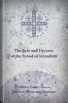 The Acts and Decrees of the Synod of Jerusalem