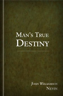 Man’s True Destiny