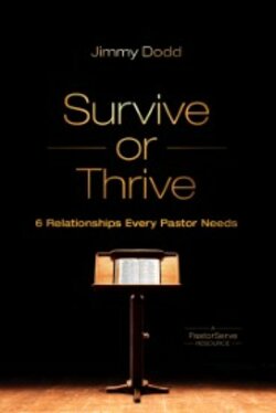 Survive or Thrive: 6 Relationships Every Pastor Needs