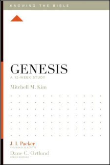 Knowing the Bible: Genesis: A 12-Week Study