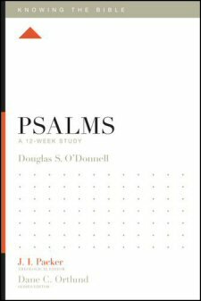 Knowing the Bible: Psalms: A 12-Week Study
