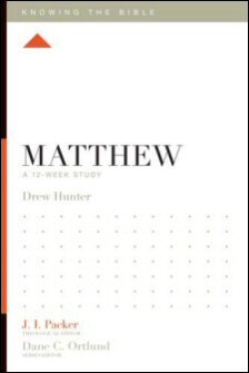Knowing the Bible: Matthew: A 12-Week Study