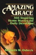 Amazing Grace: 366 Inspiring Hymn Stories for Daily Devotions