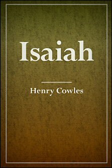 Isaiah, with Notes, Critical, Explanatory, and Practical