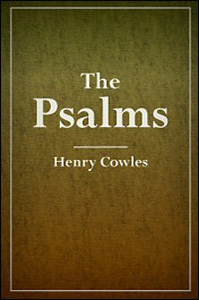 The Psalms; with Notes, Critical, Explanatory, and Practical