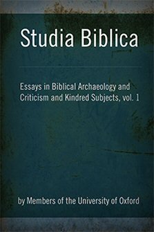 Studia Biblica: Essays in Biblical Archaeology and Criticism and Kindred Spirits, vol. 1