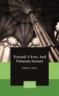 Toward a Free and Virtuous Society