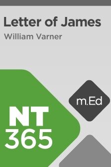 Mobile Ed: NT365 Book Study: Letter of James (6 hour course)