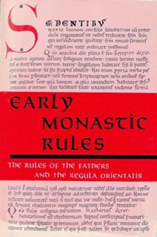 Early Monastic Rules: The Rules of the Fathers and the Regula Orientalis (with Latin Edition)
