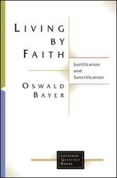 Living by Faith: Justification and Sanctification