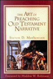 The Art of Preaching Old Testament Narrative