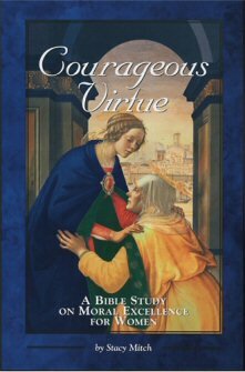 Courageous Virtue: A Bible Study on Moral Excellence for Women