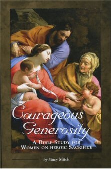 Courageous Generosity: A Bible Study for Women on Heroic Sacrifice