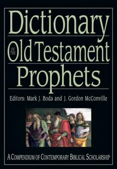 Dictionary of the Old Testament Prophets (The IVP Bible Dictionaries)