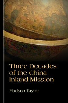 Three Decades of the China Inland Mission