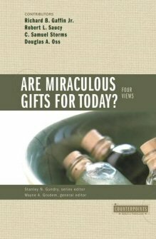 Are Miraculous Gifts for Today? Four Views (Counterpoints)