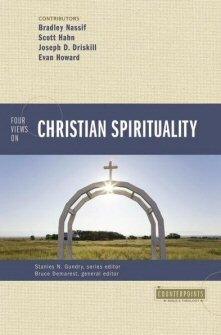 Four Views on Christian Spirituality (Counterpoints)