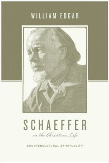 Schaeffer on the Christian Life: Countercultural Spirituality (Theologians on the Christian Life)