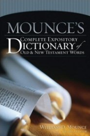 Mounce s Complete Expository Dictionary of Old and New Testament