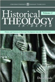 Historical Theology In-Depth: Themes and Contexts of Doctrinal Development since the First Century, Volume 1