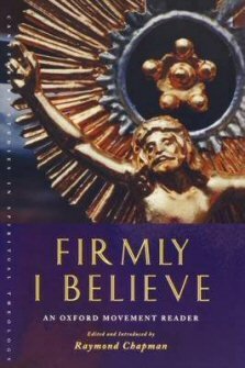 Firmly I Believe: An Oxford Movement Reader