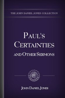 Paul’s Certainties and Other Sermons