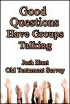 Good Questions Have Groups Talking: Old Testament Survey
