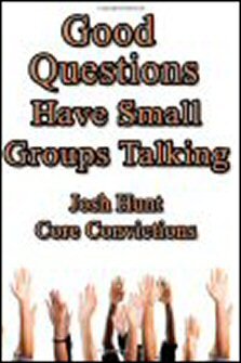 Good Questions Have Small Groups Talking: Core Convictions
