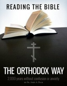 Reading the Bible the Orthodox Way: 2000 Years without Confusion or Anxiety
