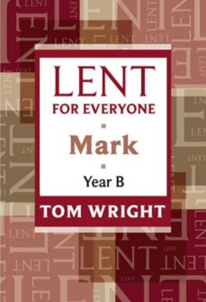 Lent for Everyone: Mark, Year B