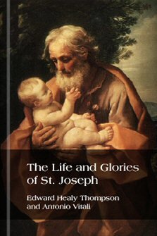 The Life and Glories of St. Joseph