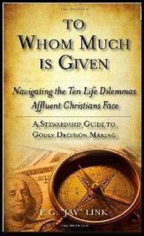 To Whom Much is Given: Navigating the Ten Life Dilemmas Affluent Christians Face