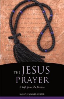 The Jesus Prayer: A Gift From the Fathers