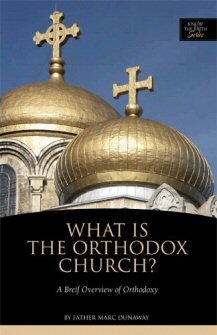 What is the Orthodox Church? A Brief Overview of Orthodoxy