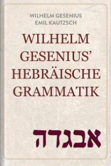 Wilhelm Gesenius’ Hebräische Grammatik (Gesenius-Kautzsch)