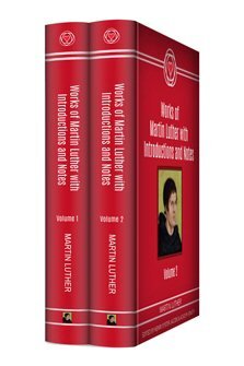 Works of Martin Luther with Introductions and Notes (2 vols.)