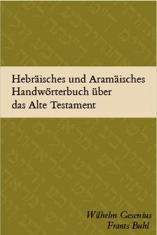 Hebräisches und Aramäisches Handwörterbuch über das Alte Testament (Gesenius-Buhl)