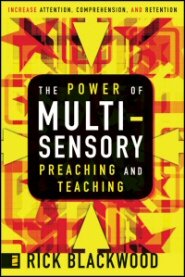 The Power of Multisensory Preaching and Teaching