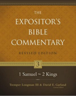 The Expositor’s Bible Commentary, Volume 3: 1 Samuel–2 Kings (Revised Edition) (REBC)