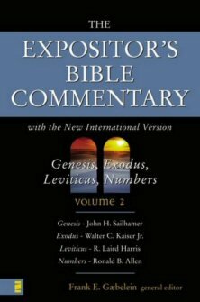 The Expositor’s Bible Commentary, Volume 2: Genesis, Exodus, Leviticus, Numbers (EBC)